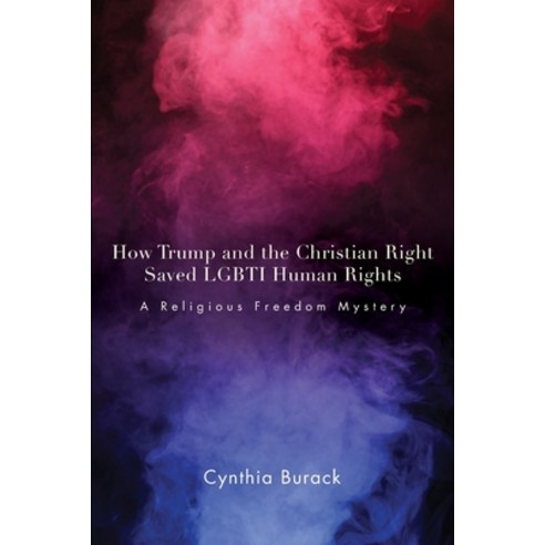 (영문도서) How Trump and the Christian Right Saved LGBTI Human Rights Paperback, State University of New Yor..., English, 9781438488820