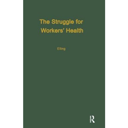 The Struggle for Workers'' Health Paperback, Routledge, English, 9780415784757