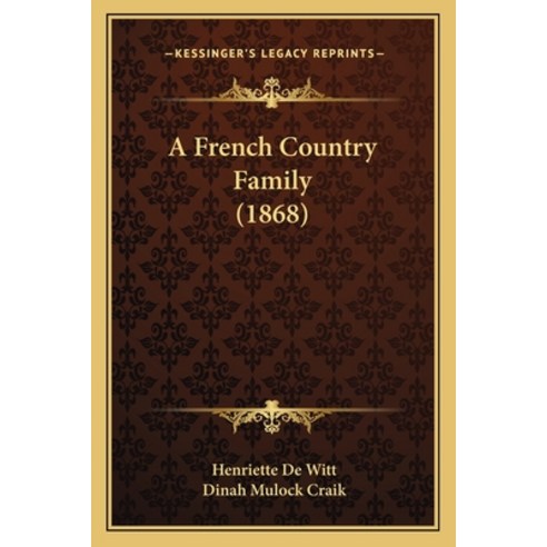 A French Country Family (1868) Paperback, Kessinger Publishing