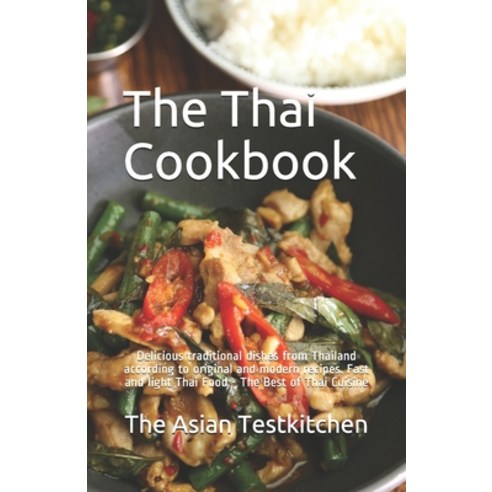 (영문도서) The Thai Cookbook &#3629;&#3619;&#3656;&#3629;&#3618;: Delicious traditional dishes from Thai... Paperback, Independently Published, English, 9798697699751