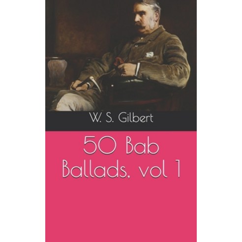 50 Bab Ballads vol 1 Paperback, Independently Published, English, 9798712323616