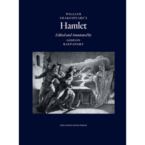 (영문도서) William Shakespeare''s Hamlet Edited and Annotated by Gideon Rappaport Hardcover, One Mind Good Presss, English, 9798218112592