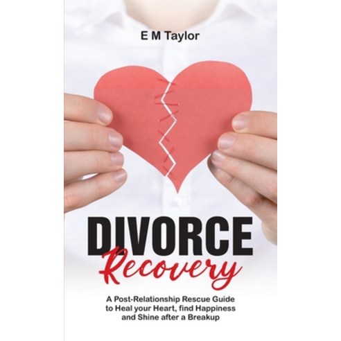 (영문도서) Divorce Recovery: A Post-Relationship Rescue Guide to Heal your Heart find Happiness and Shi... Paperback, Turtle Publishing, English, 9780645395341