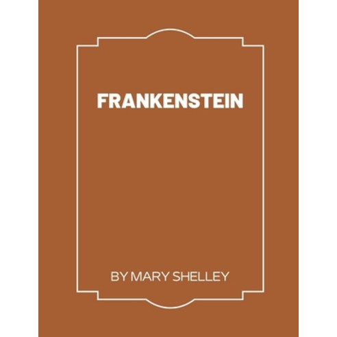 Frankenstein by Mary Shelley Paperback, Independently Published, English, 9798730348929