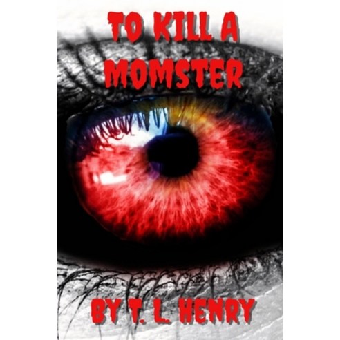(영문도서) To Kill A Momster Paperback, Independently Published, English, 9798474944869