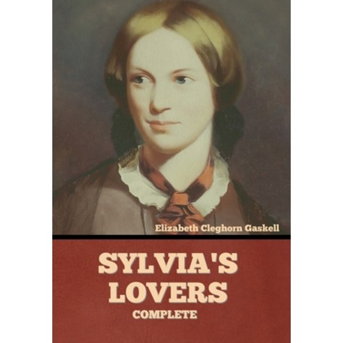 Sylvia''s Lovers - Complete Hardcover, Bibliotech Press, English, 9781636374581