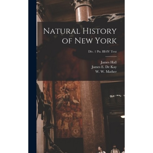 (영문도서) Natural History of New York; Div. 1 pts. III-IV Text Hardcover, Legare Street Press, English, 9781013322396