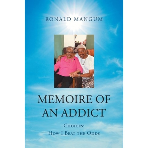 (영문도서) Memoire of An Addict: Choices: How I Beat the Odds Paperback, Page Publishing, Inc., English, 9781662443633