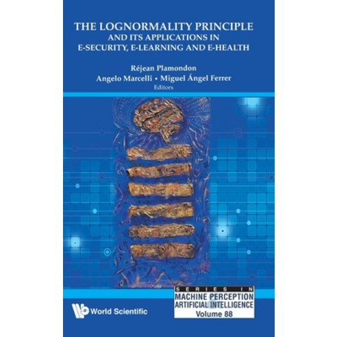 The Lognormality Principle and its Applications in e-Security e-Learning and e-Health Hardcover, World Scientific Publishing..., English, 9789811226823