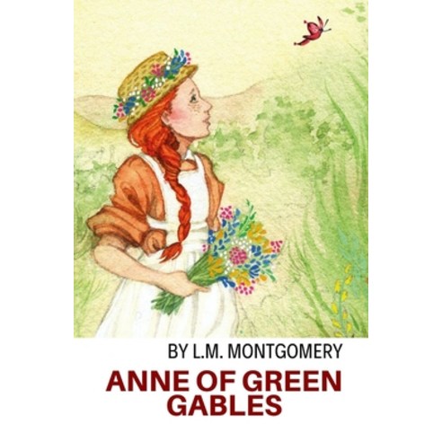 Anne of Green Gables by L.M. Montgomery Paperback, Independently Published, English, 9798748829342