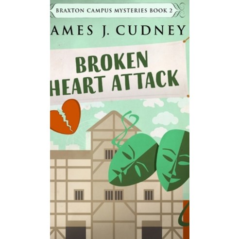 Broken Heart Attack (Braxton Campus Mysteries Book 2) Hardcover, Blurb