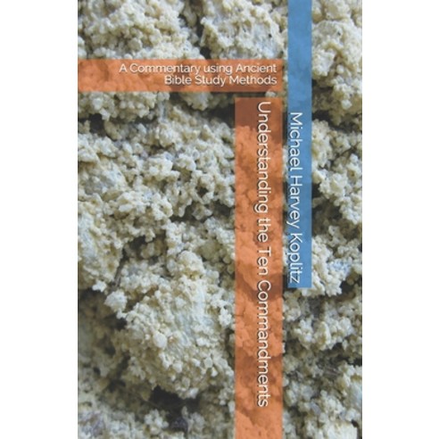 (영문도서) Understanding the Ten Commandments: A Commentary using Ancient ...