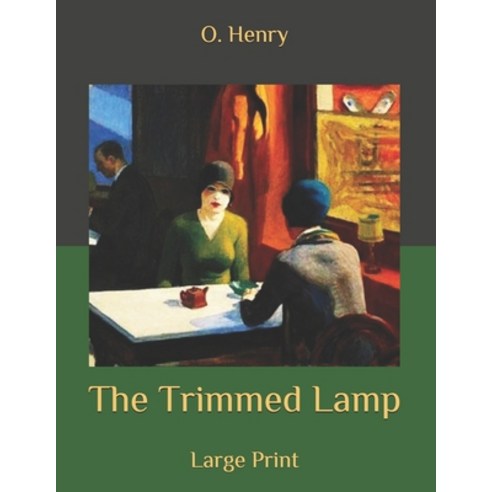 The Trimmed Lamp: Large Print Paperback, Independently Published