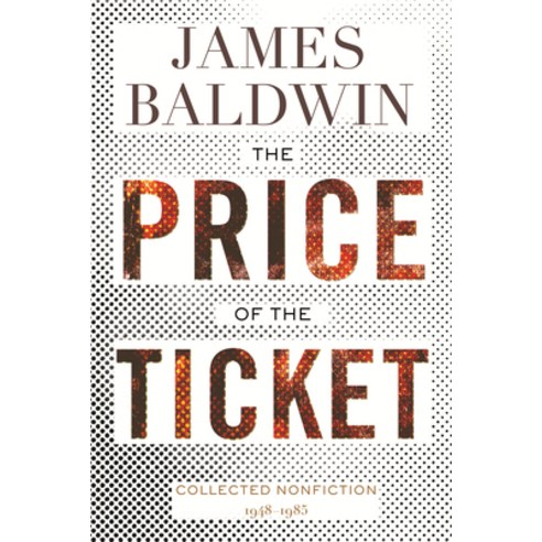 The Price of the Ticket: Collected Nonfiction: 1948-1985 Paperback, Beacon Press, English, 9780807006566