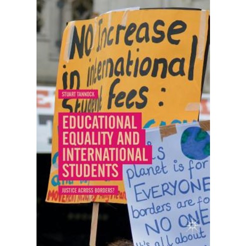 (영문도서) Educational Equality and International Students: Justice Across Borders? Paperback, Palgrave MacMillan, English, 9783030094751
