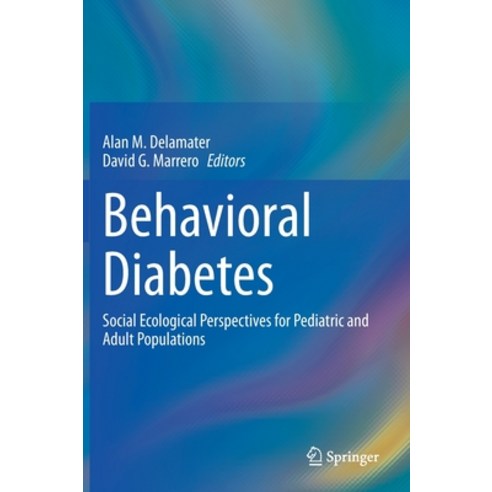 Behavioral Diabetes: Social Ecological Perspectives for Pediatric and Adult Populations Hardcover, Springer