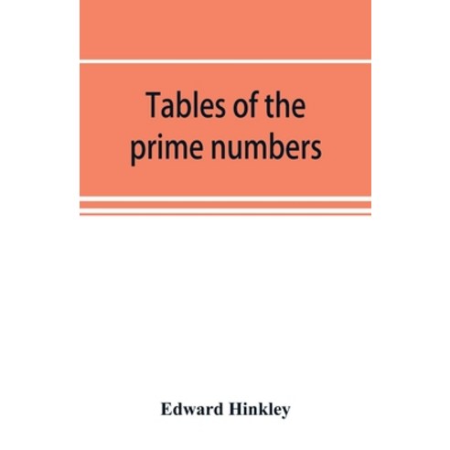 (영문도서) Tables of the prime numbers and prime factors of the composite numbers from 1 to 100 000; w... Paperback, Alpha Edition, English, 9789353893736