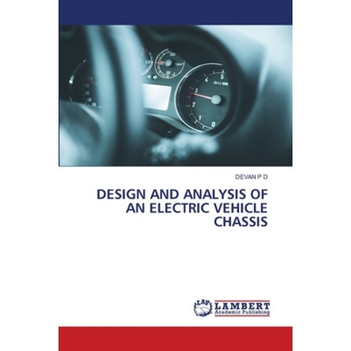 (영문도서) Design and Analysis of an Electric Vehicle Chassis Paperback, LAP Lambert Academic Publis..., English, 9786207463695