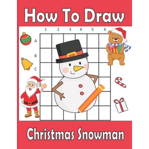 How To Draw Christmas Snowman: A Fun Coloring Book For Kids With Learning Activities On How To Draw ... Paperback, Independently Published, English, 9798565299786