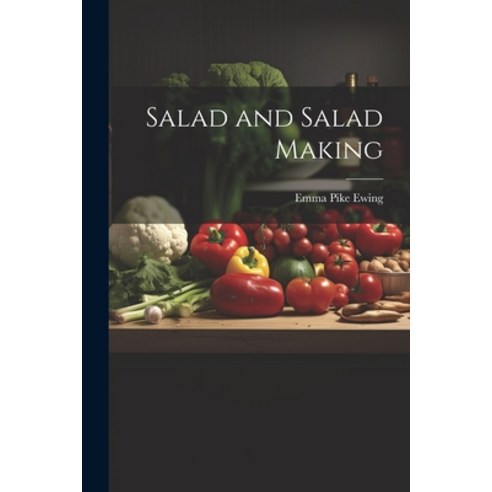 (영문도서) Salad and Salad Making Paperback, Legare Street Press, English, 9781021925008