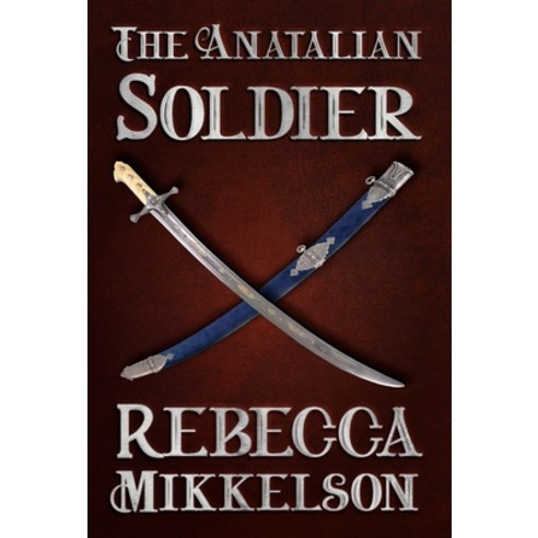 (영문도서) The Anatalian Soldier Hardcover, Authors 4 Authors Publishin..., English, 9781644771310