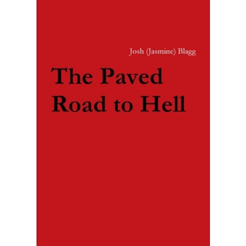 (영문도서) The Paved Road to Hell Paperback, Lulu.com, English, 9781387507344