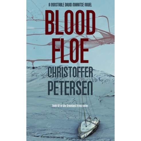 (영문도서) Blood Floe: Conspiracy Intrigue and Multiple Homicide in the Arctic Paperback, Independently Published, English, 9781983242830