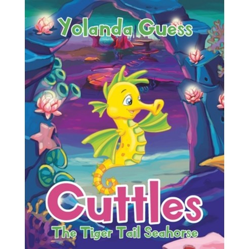 (영문도서) Cuttles: The Tiger Tail Seahorse Paperback, Christian Faith Publishing,...