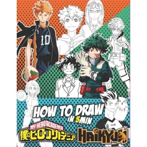 How To Draw Haikyuu And My Hero Academia: learn Drawing in an Easy Way For Beginners and Also Childe... Paperback, Independently Published, English, 9798572911022