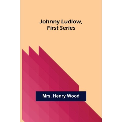 (영문도서) Johnny Ludlow First Series Paperback, Alpha Edition, English, 9789356376267
