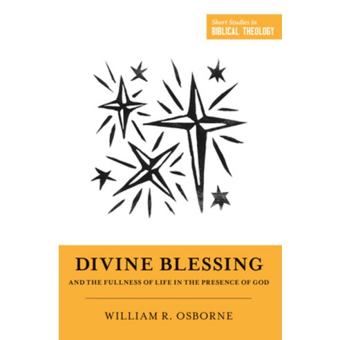 Divine Blessing and the Fullness of Life in the Presence of God: "a Biblical Theology of Divine Bles... Paperback, Crossway Books