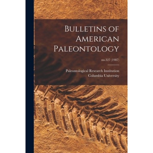 (영문도서) Bulletins of American Paleontology; no.327 (1987) Paperback, Legare Street Press, English, 9781013321177