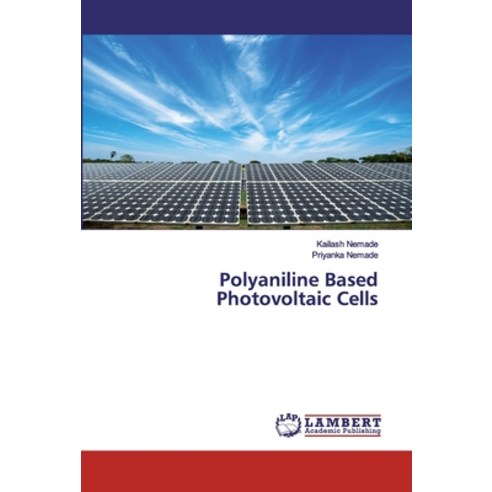 Polyaniline Based Photovoltaic Cells Paperback, LAP Lambert Academic Publishing