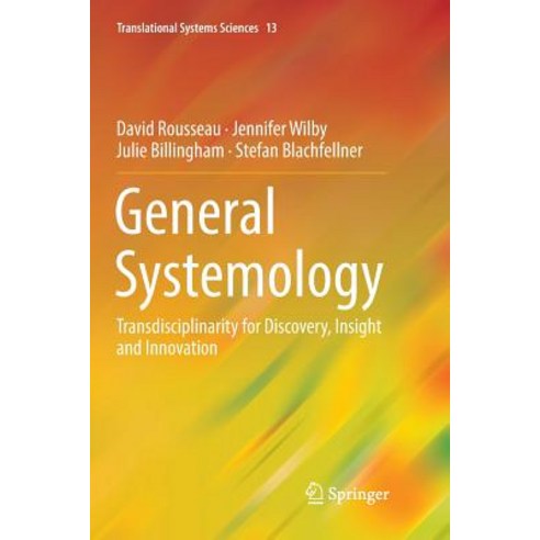(영문도서) General Systemology: Transdisciplinarity for Discovery Insight and Innovation Paperback, Springer, English, 9789811338175