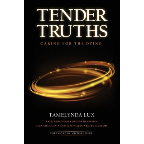 (영문도서) Tender Truths Caring for the Dying Paperback, Bold Spirit Press, English, 9780994092786