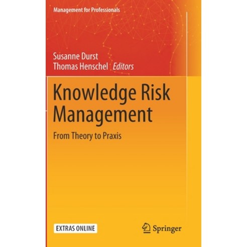 (영문도서) Knowledge Risk Management: From Theory to Praxis Hardcover, Springer, English, 9783030351205