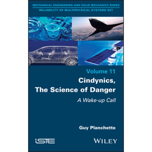 (영문도서) Cindynics the Science of Danger: A Wake-Up Call Hardcover, Wiley-Iste, English, 9781786307286