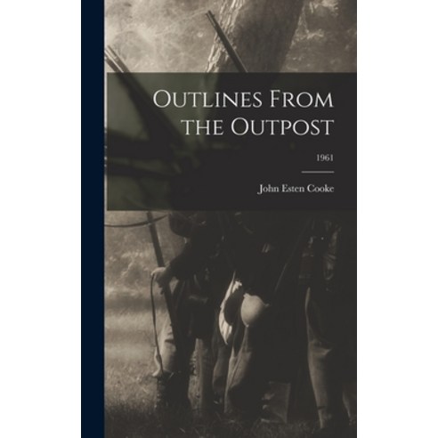 (영문도서) Outlines From the Outpost; 1961 Hardcover, Hassell Street Press, English, 9781013932052