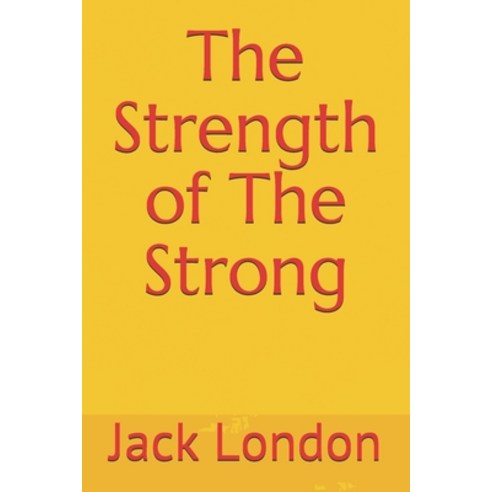 The Strength of The Strong Paperback, Independently Published, English, 9798711458531