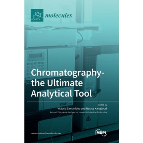 (영문도서) Chromatography-the Ultimate Analytical Tool Hardcover, Mdpi AG, English, 9783036540788