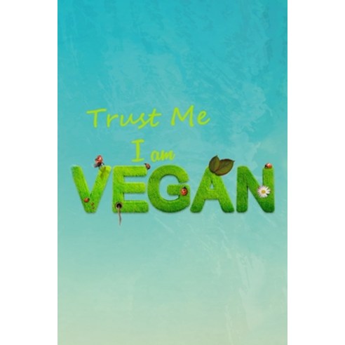 Trust Me I''m A Vegan Paperback, Independently Published, English, 9781094830087