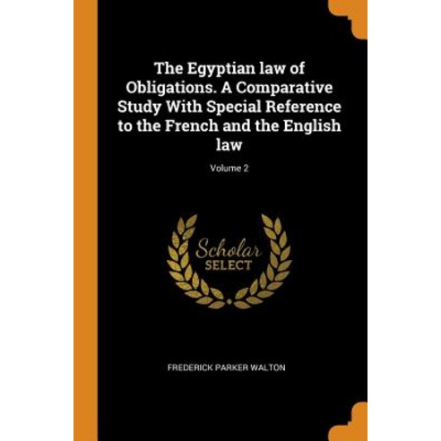 (영문도서) The Egyptian law of Obligations. A Comparative Study With Special Reference to the French and... Paperback, Franklin Classics, English, 9780342895991