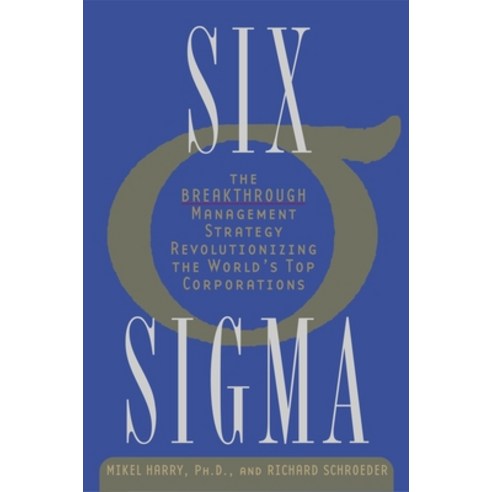 (영문도서) Six Sigma: The Breakthrough Management Strategy Revolutionizing the World''s Top Corporations Paperback, Crown Publishing Group, English, 9780385494380