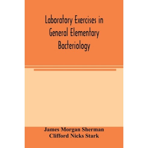 (영문도서) Laboratory exercises in general elementary bacteriology Paperback, Alpha Edition, English, 9789354003820