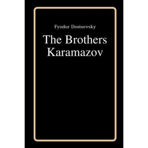 The Brothers Karamazov by Fyodor Dostoevsky Paperback, Independently Published, English, 9798592191374