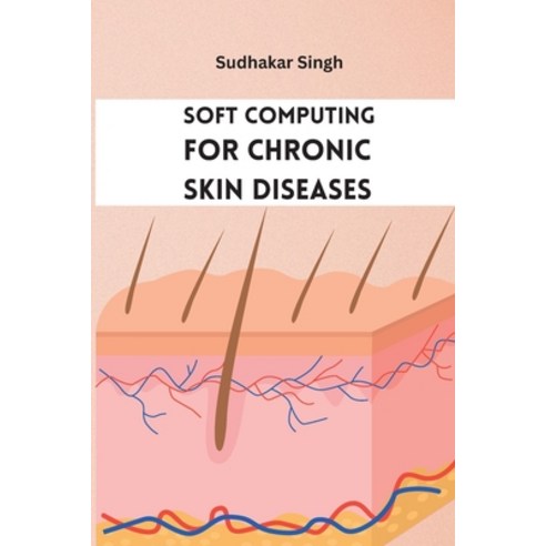 (영문도서) Soft Computing for Chronic Skin Diseases Paperback, Meem Publishers, English, 9788756076777