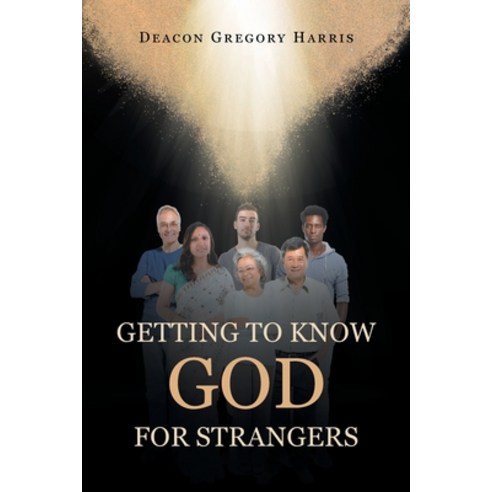 (영문도서) Getting to Know God for Strangers Paperback, Page Publishing, Inc., English, 9781662442162