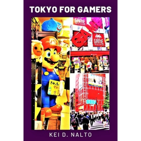 Tokyo for Gamers Paperback, Independently Published, English, 9798743617562