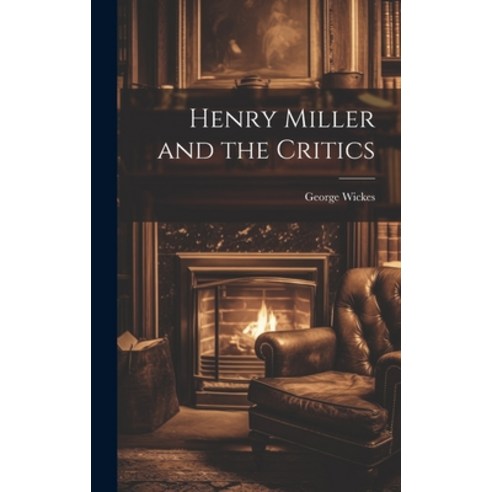 (영문도서) Henry Miller and the Critics Hardcover, Legare Street Press, English, 9781022885127