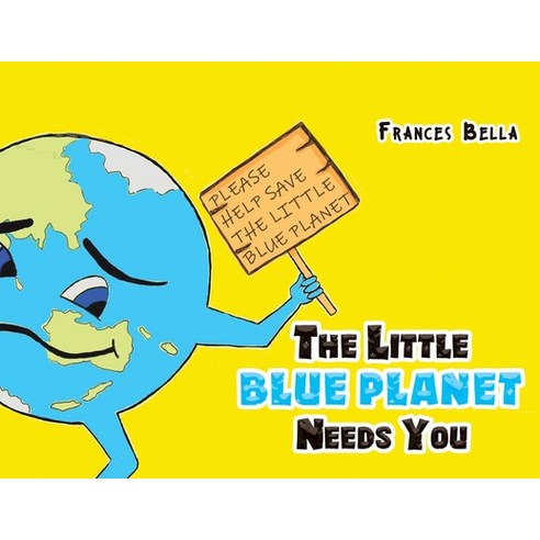 The Little Blue Planet Needs You Paperback, Austin Macauley, English, 9781398410725